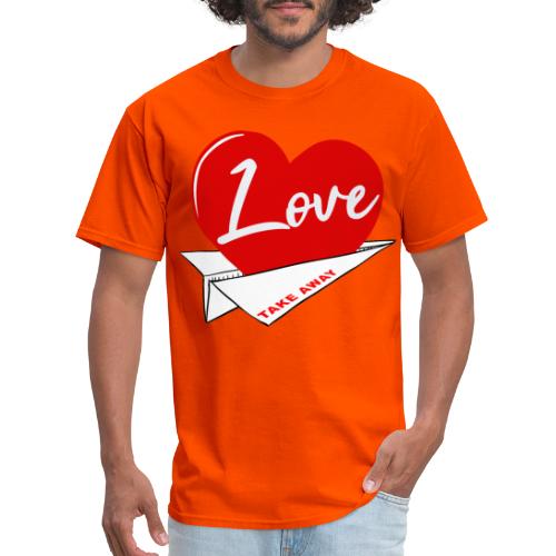 Love take away - Men's T-Shirt