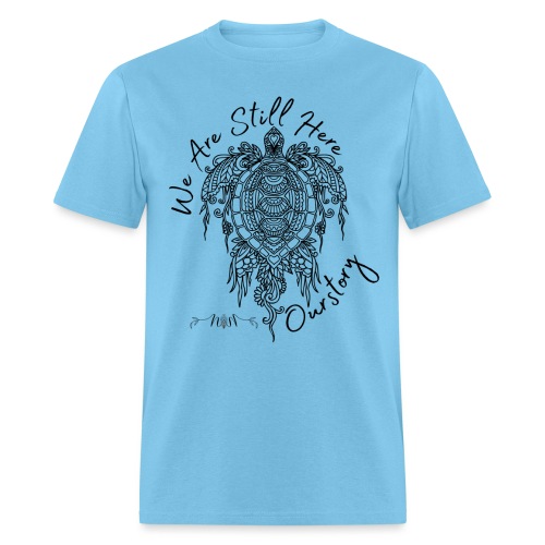 Still Here - Our Story 1 - Men's T-Shirt