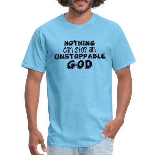 Nothing Can Stop an Unstoppable God - Men's T-Shirt