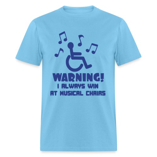 Wheelchair users always win at musical chairs - Men's T-Shirt