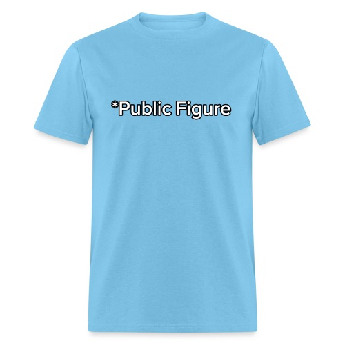 *Public Figure - Men's T-Shirt
