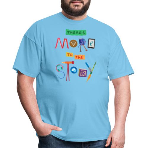There's More to the Story - Men's T-Shirt