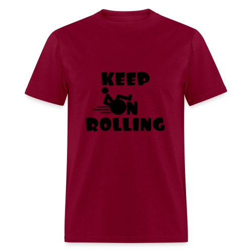 Keep on rolling with your wheelchair * - Men's T-Shirt