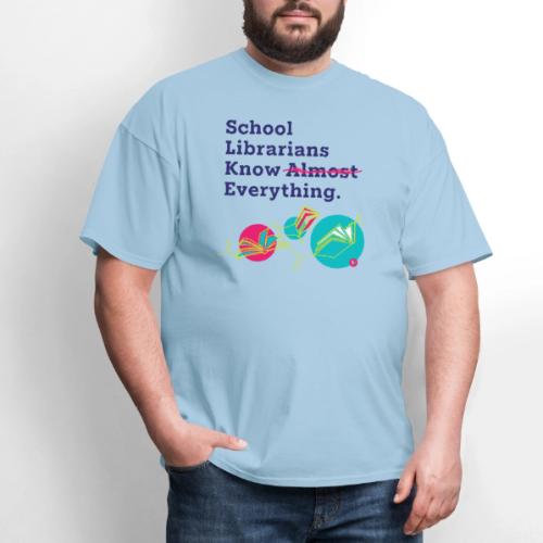 School Librarians Know Everything - Men's T-Shirt