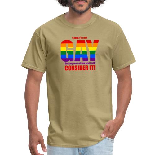 I'm not GAY, but may consider it... Hot T-Shirt! - Men's T-Shirt