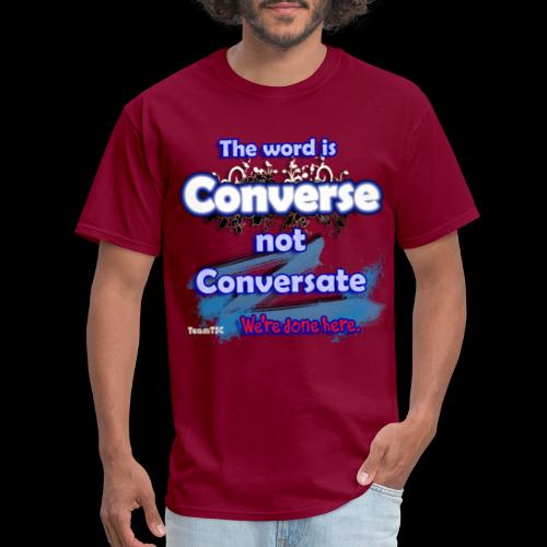 Converse not Conversate - Men's T-Shirt