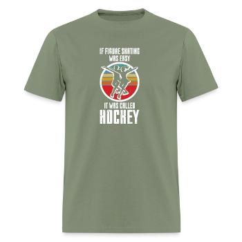 If Figure Skating Was Easy It Was Hockey - Men's T-Shirt - military green - Front - Jose (178cm)