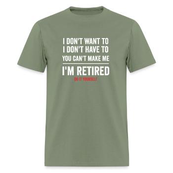 I'm Retired, Retirement, Retire, Do It Yourself - Men's T-Shirt - military green - Front - Jose (178cm)