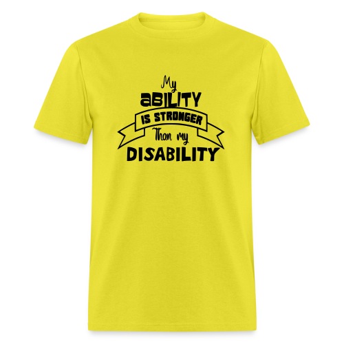 my ability is stronger than my disability - Men's T-Shirt