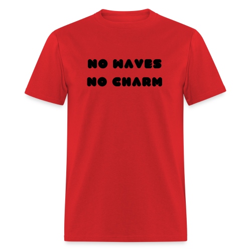 No waves No charm - Men's T-Shirt