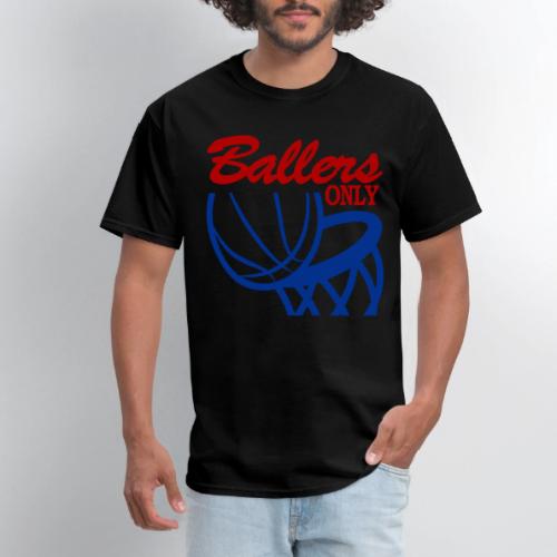 BALLERS ONLY - Men's T-Shirt