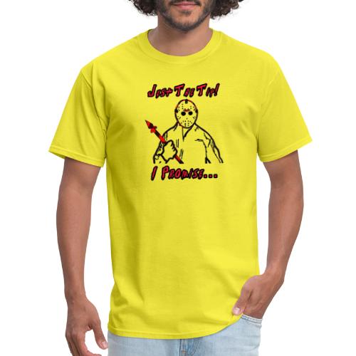 Jason Friday The 13th Just The Tip I Promise - Men's T-Shirt