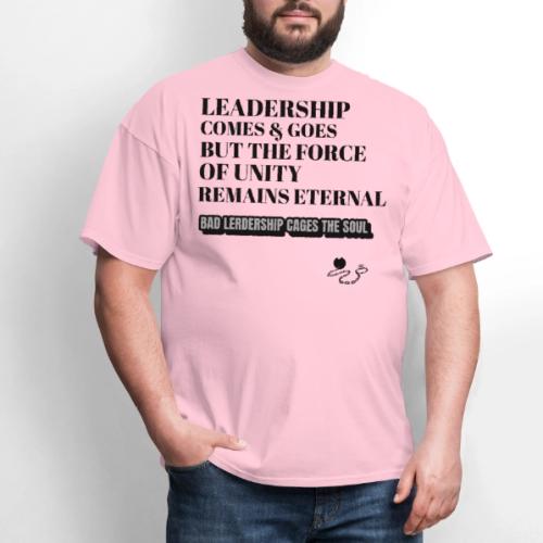 Leadership Comes & Goes - Men's T-Shirt
