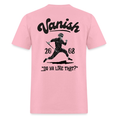 Vanish - Do Ya Like That - Men's T-Shirt