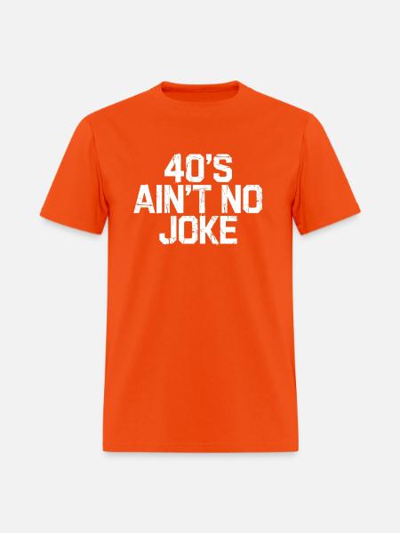 40s Ain't No Joke - Men's T-Shirt - orange