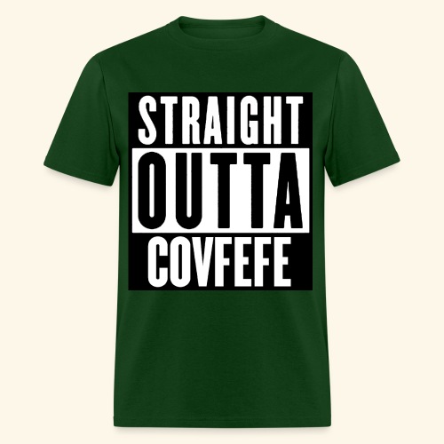 STRAIGHT OUTTA COVFEFE - Men's T-Shirt