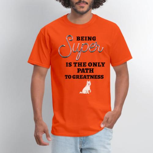 Being Super - Men's T-Shirt