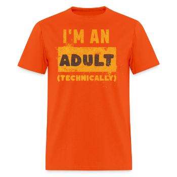 I'm An Adult (Technically) - Men's T-Shirt - orange - Front - Jose (178cm)