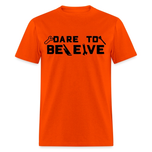 Dare To Beleive - Men's T-Shirt