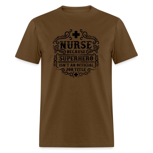 Nurse Funny Superhero Quote - Nursing Humor - Men's T-Shirt