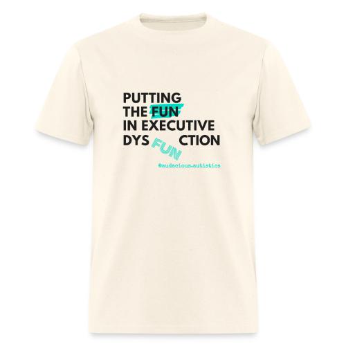 Put the FUN in dysFUNction - Men's T-Shirt