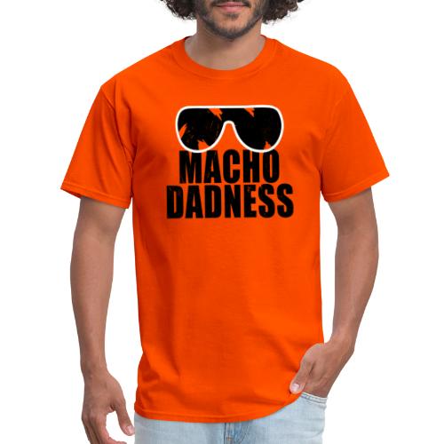 Macho Dadness Comin Atcha! - Men's T-Shirt