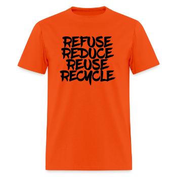 Refuse Reduce Reuse Recycle - Men's T-Shirt - orange - Front - Jose (178cm)