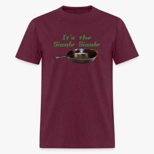 It's the Sizzle Sizzle! - Men's T-Shirt