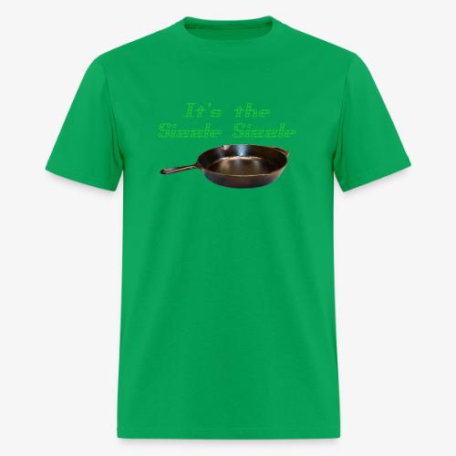 It's the Sizzle Sizzle! - Men's T-Shirt