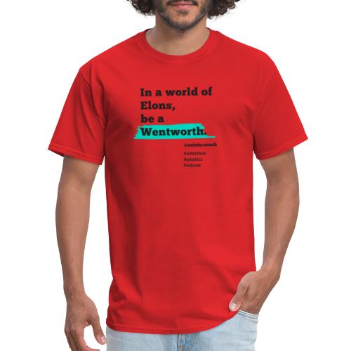 In A worlD Of elons be a Wentworth - Men's T-Shirt