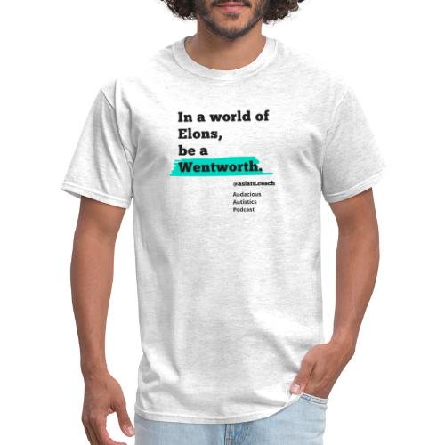 In A worlD Of elons be a Wentworth - Men's T-Shirt