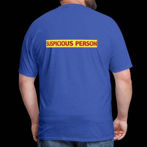 YOU ARE SUSPECT & SUSPICIOUS - Men's T-Shirt
