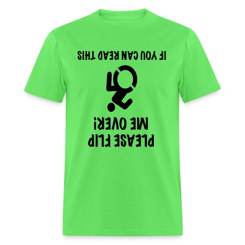Flip my wheelchair over if you can read this * - Men's T-Shirt