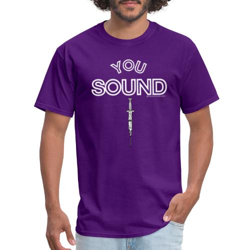 You Sound Shot (White Lettering) - Men's T-Shirt