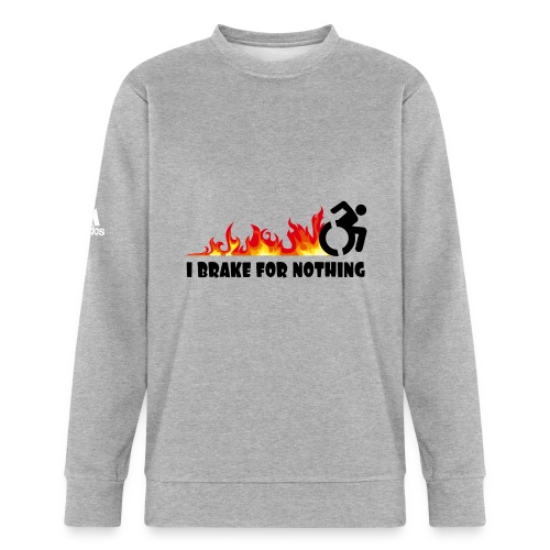 I brake for nothing with my wheelchair * - Adidas Unisex Fleece Crewneck Sweatshirt