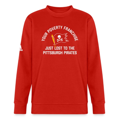 Your Poverty Franchise Just Lost to Pittsburgh - Adidas Unisex Fleece Crewneck Sweatshirt
