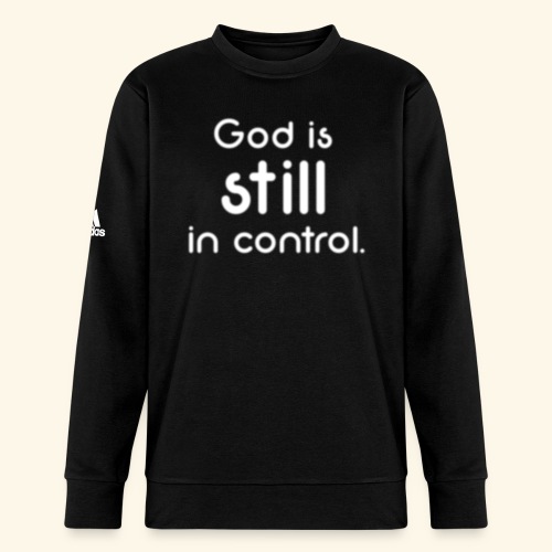 GOD IS STILL IN CONTROL - Adidas Unisex Fleece Crewneck Sweatshirt