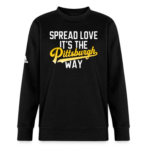 Spread Love it's the Pittsburgh Way - Adidas Unisex Fleece Crewneck Sweatshirt