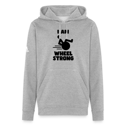 I'm wheel strong. For strong wheelchair user * - Adidas Unisex Fleece Hoodie