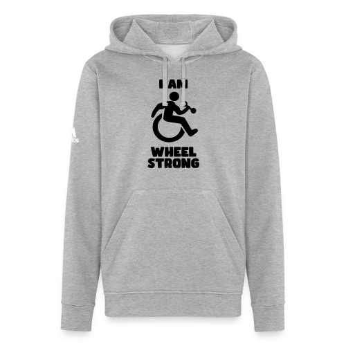 I'm wheel strong. For strong wheelchair users * - Adidas Unisex Fleece Hoodie