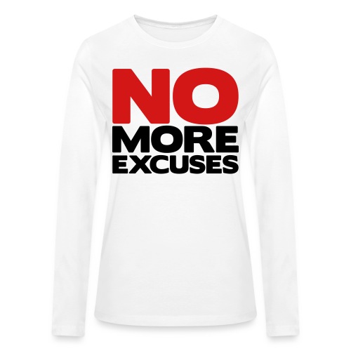No More Excuses - Bella + Canvas Women's Long Sleeve T-Shirt