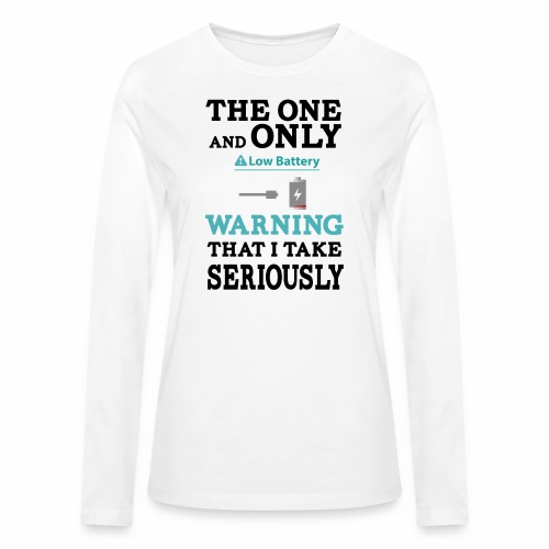 the one and only warning that I wake serios - Bella + Canvas Women's Long Sleeve T-Shirt