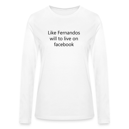 Fernandos Will To Like - Bella + Canvas Women's Long Sleeve T-Shirt
