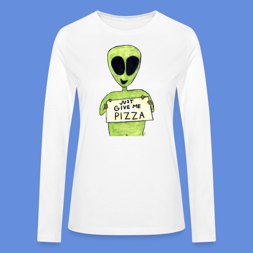 Just give me pizza Alien - Bella + Canvas Women's Long Sleeve T-Shirt