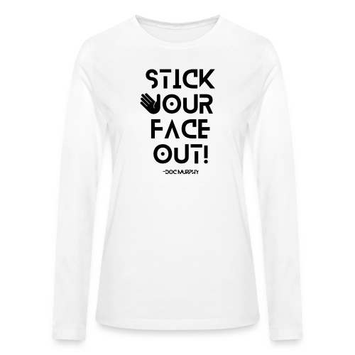 Stick your face out black - Bella + Canvas Women's Long Sleeve T-Shirt