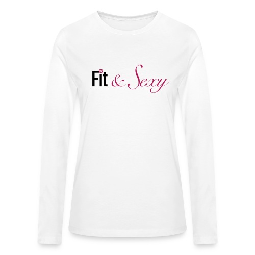 Fit And Sexy - Bella + Canvas Women's Long Sleeve T-Shirt