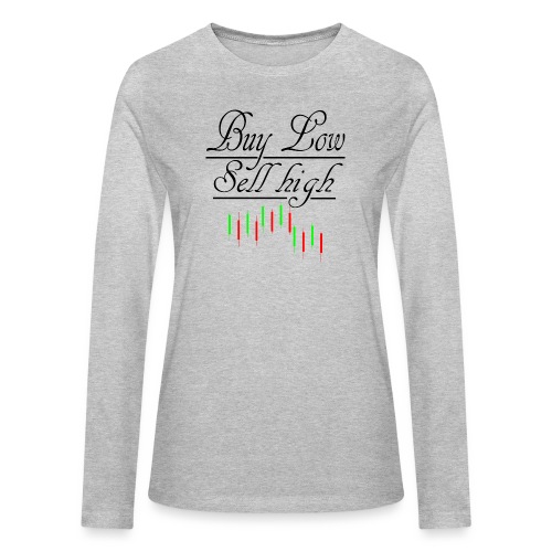 Buy low Sell High - Bella + Canvas Women's Long Sleeve T-Shirt