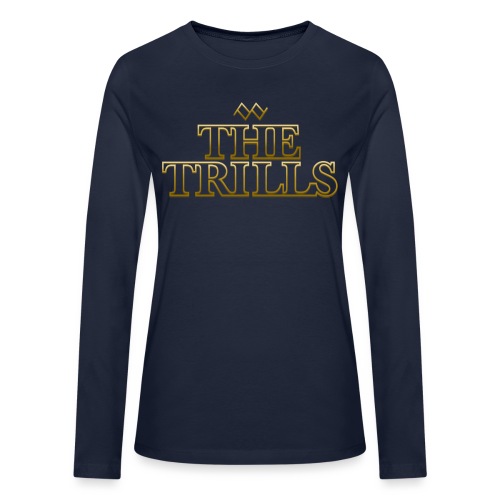 The Trills - Bella + Canvas Women's Long Sleeve T-Shirt