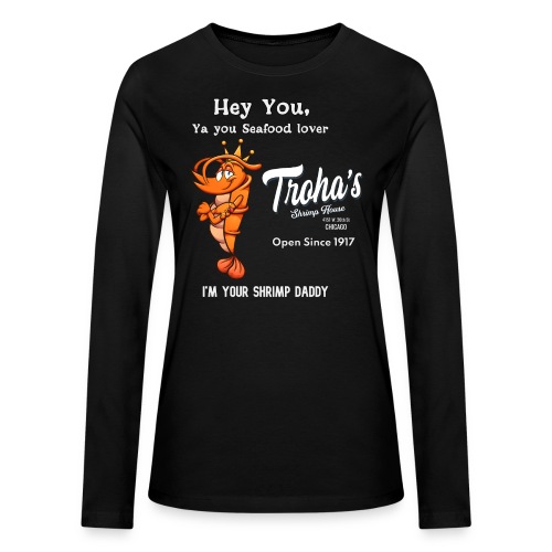 Shrimp Daddy T - Bella + Canvas Women's Long Sleeve T-Shirt