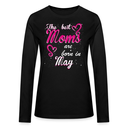 The Best Moms are born in May - Bella + Canvas Women's Long Sleeve T-Shirt